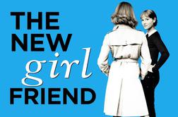 Nova prijateljica (Une nouvelle amie/The New Girlfriend)