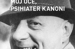 PRELISTANO: Moj oče, psihiater Kanoni