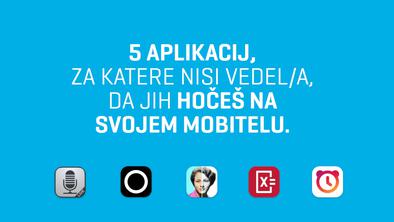 5 aplikacij za katere niste vedeli, da jih hočete na telefonu
