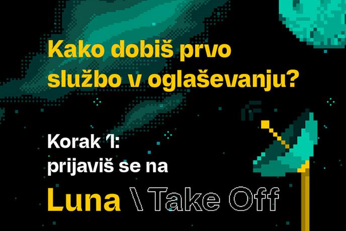 Začenja se druga sezona oglaševalskega bootcampa Luna \ TAKE OFF