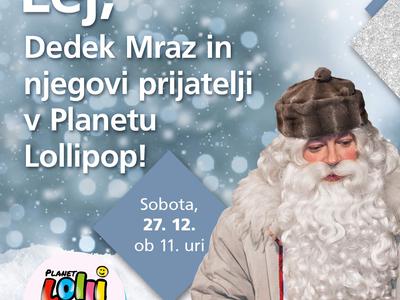 Igrivi zaključek decembra v ALEJI: to soboto bo Planet Lollipop obiskal Dedek Mraz