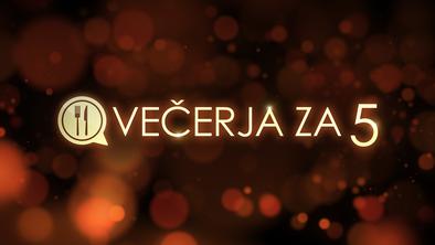 Prijavite se v novo sezono oddaje Večerja za 5