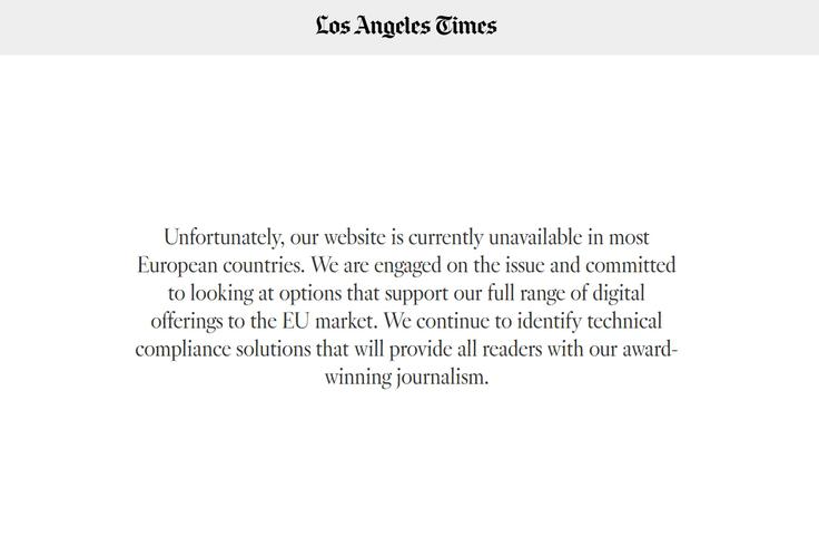 Takole je danes za evropskega obiskovalca videti naslovna stran medija Los Angeles Times. "Oprostite, toda naša spletna stran trenutno ni na voljo za ogled v večini evropskih držav." | Foto: 